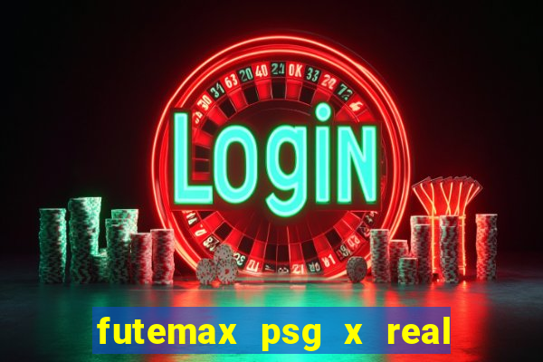 futemax psg x real madrid ao vivo